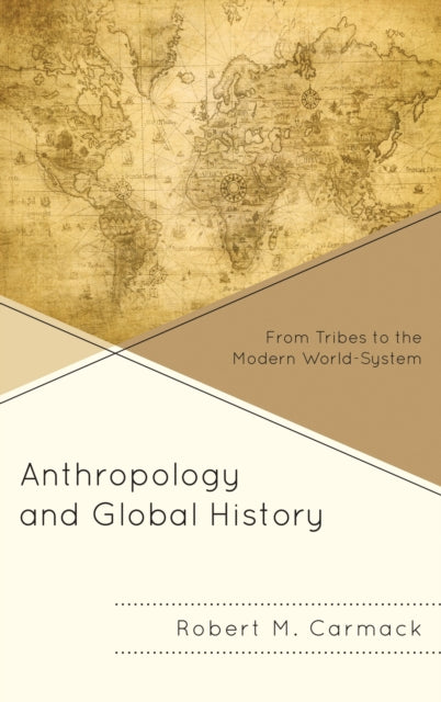 Book cover of: Anthropology and Global History. By: Robert M. Carmack