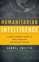 Book cover of: Humanitarian Intelligence. By: Andrej Zwitter