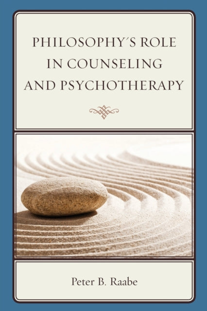 Book cover of: Philosophy's Role in Counseling and Psychotherapy. By: Peter Raabe