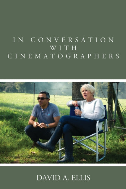 Book cover of: In Conversation with Cinematographers. By: David A. Ellis