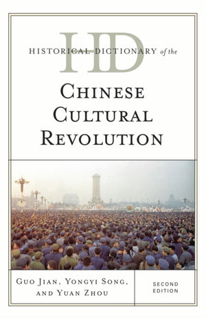 Historical Dictionary of the Chinese Cultural Revolution