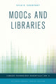 Book cover of: MOOCs and Libraries. By: Kyle K. Courtney