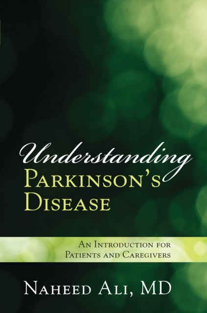 Book cover of: Understanding Parkinson's Disease. By: Naheed, Ali