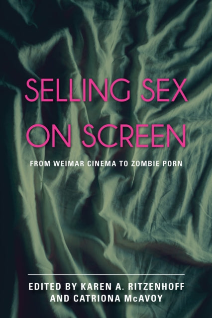 Book cover of: Selling Sex on Screen. By: Karen A. Ritzenhoff