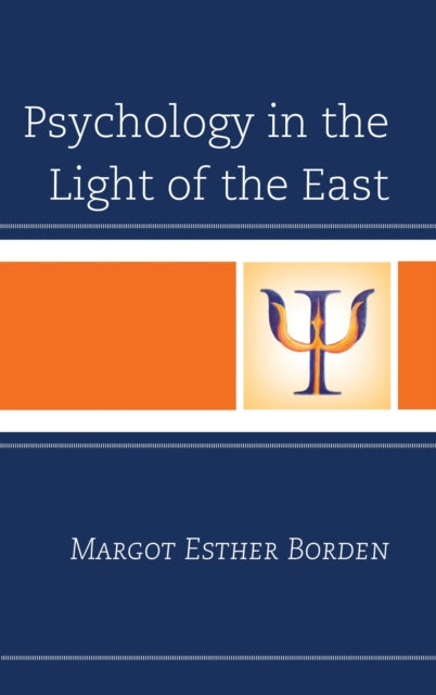 Book cover of: Psychology in the Light of the East. By: Margot Esther Borden