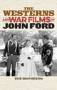 Book cover of: Westerns and War Films of John Ford. By: Sue Matheson