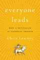 Book cover of: Everyone Leads. By: Chris Lowney