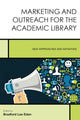 Book cover of: Marketing and Outreach for the Academic Library