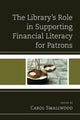 Book cover of: Library's Role in Supporting Financial Literacy for Patrons