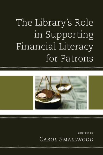 Book cover of: Library's Role in Supporting Financial Literacy for Patrons. By: Carol Smallwood
