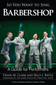 Book cover of: So You Want to Sing Barbershop. By: Clark