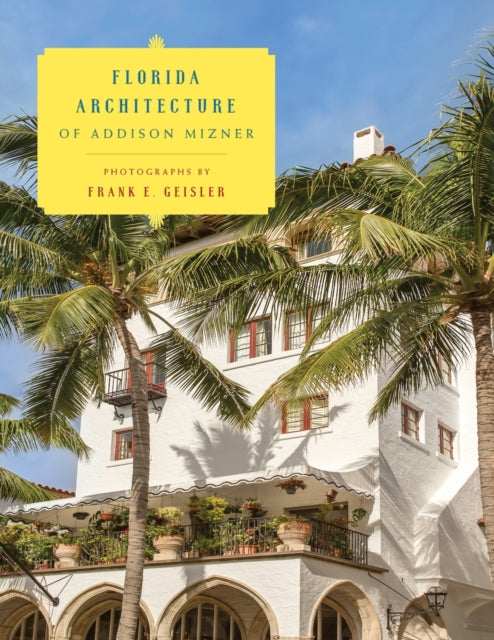 Book cover of: Florida Architecture of Addison Mizner