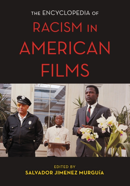 Book cover of: Encyclopedia of Racism in American Films. By: Salvador Murguia