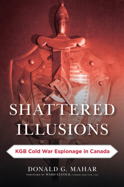 Book cover of: Shattered Illusions. By: Donald G. Mahar