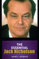 Book cover of: Essential Jack Nicholson. By: James L. Neibaur