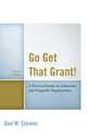 Book cover of: Go Get That Grant!. By: Gail M. Staines