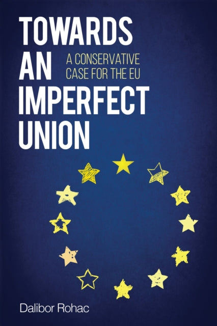 Book cover of: Towards an Imperfect Union. By: Dalibor Rohac