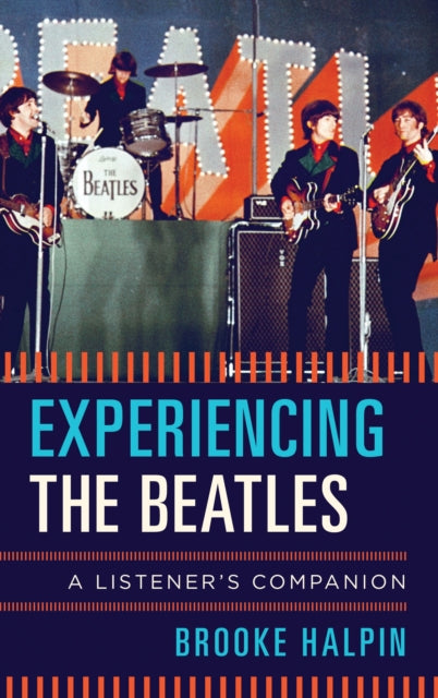 Book cover of: Experiencing the Beatles. By: Brooke Halpin