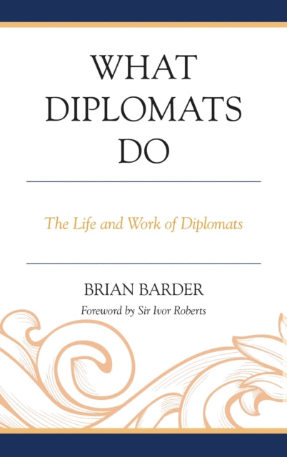 Book cover of: What Diplomats Do. By: Sir Brian Barder