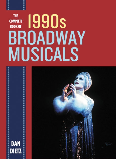 Book cover of: Complete Book of 1990s Broadway Musicals. By: Dan Dietz
