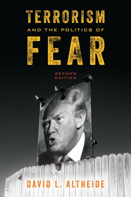 Book cover of: Terrorism and the Politics of Fear. By: David L. Altheide