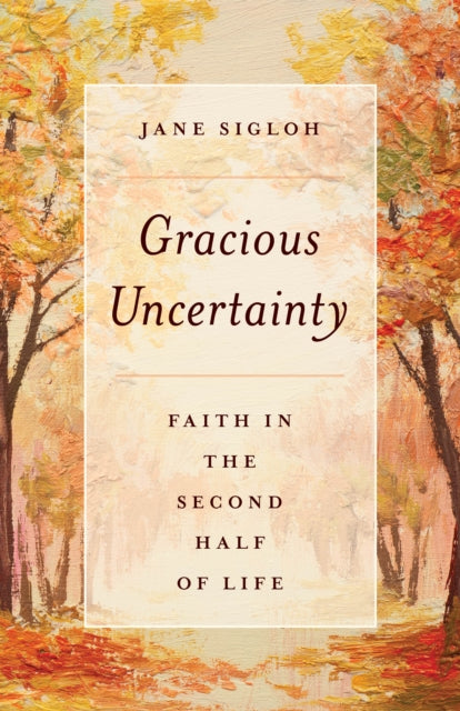 Book cover of: Gracious Uncertainty. By: Jane Sigloh