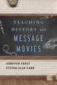 Book cover of: Teaching History with Message Movies. By: Jennifer Frost
