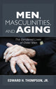 Book cover of: Men, Masculinities, and Aging. By: Thompson,, Edward H., Jr.