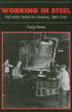 Book cover of: Working in Steel. By: Craig Heron