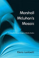 Book cover of: Marshall McLuhan's Mosaic. By: Elena Lamberti