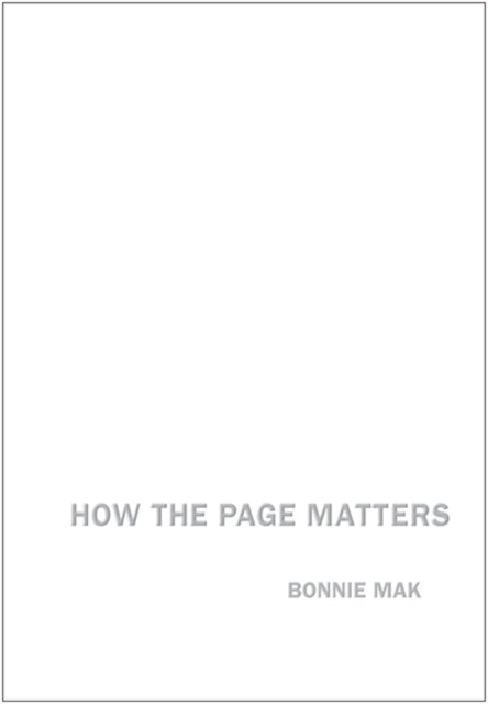 Book cover of: How the Page Matters. By: Bonnie Mak