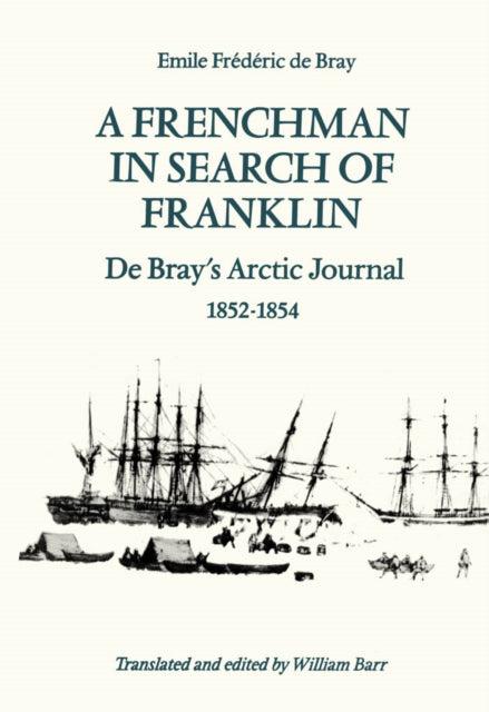 Book cover of: Frenchman in Search of Franklin. By: Emile Frederic de Bray