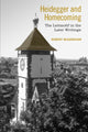 Book cover of: Heidegger and Homecoming. By: Robert Mugerauer