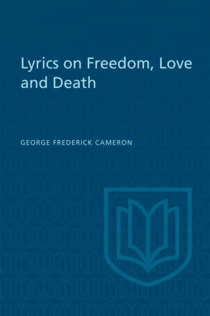 Book cover of: Lyrics on Freedom, Love and Death. By: George Frederick Cameron