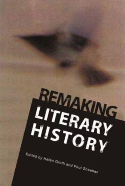 Book cover of: Remaking Literary History. By: Australasian Association for Literature. Conference