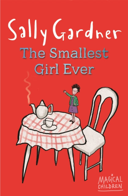 Book cover of: Magical Children: The Smallest Girl Ever. By: Sally Gardner