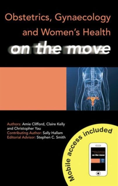 Book cover of: Obstetrics, Gynaecology and Women's Health on the Move. By: Amie Clifford
