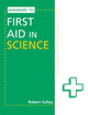 Book cover of: Answers to First Aid in Science. By: Robert Sulley