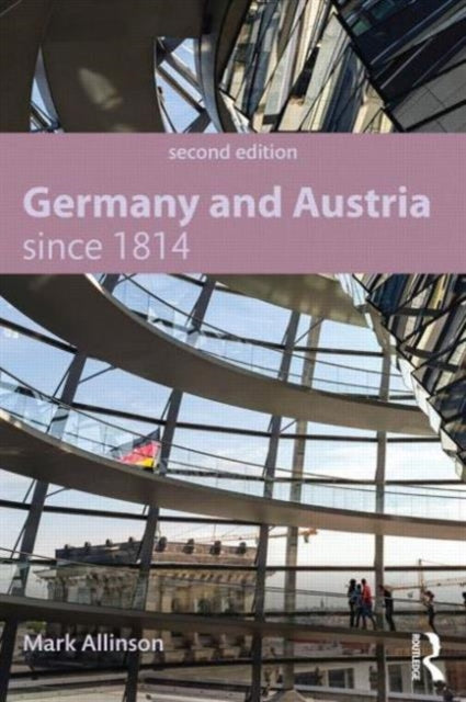 Book cover of: Germany and Austria since 1814. By: Mark Allinson