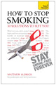 Book cover of: How to Stop Smoking - 30 Solutions to Suit You: Teach Yourself. By: Matthew Aldrich