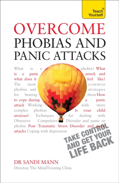 Book cover of: Overcome Phobias and Panic Attacks: Teach Yourself. By: Sandi Mann