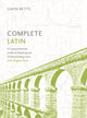 Book cover of: Complete Latin Beginner to Intermediate Book and Audio Course. By: Gavin Betts