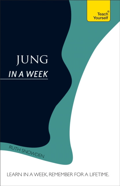 Book cover of: Jung In A Week: Teach Yourself. By: Ruth Snowden