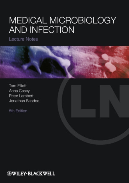 Book cover of: Medical Microbiology and Infection. By: Tom Elliott