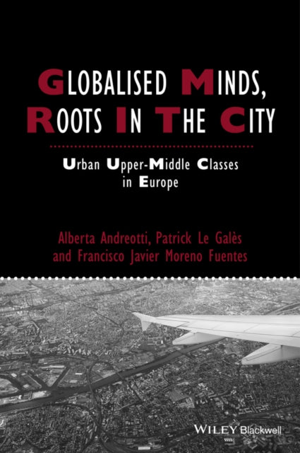Book cover of: Globalised Minds, Roots in the City