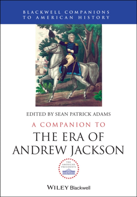 Book cover of: Companion to the Era of Andrew Jackson. By: Sean P. Adams