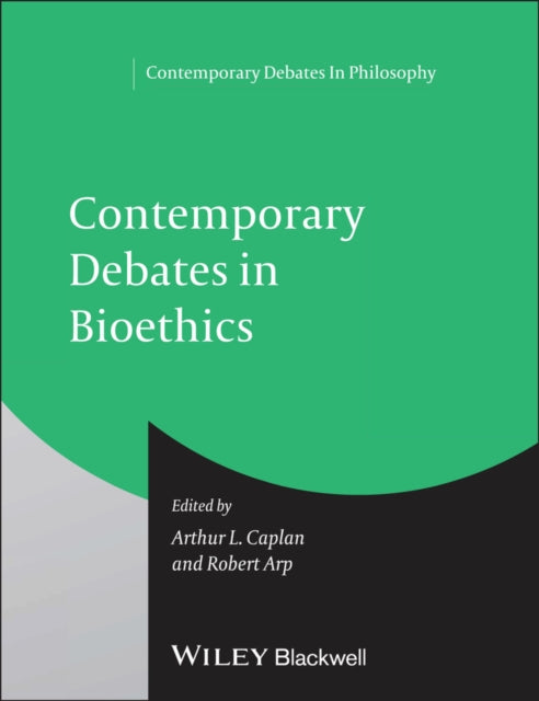 Book cover of: Contemporary Debates in Bioethics. By: Arthur L. Caplan