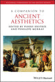 Book cover of: Companion to Ancient Aesthetics. By: Pierre Destrée