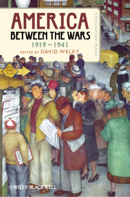 Book cover of: America Between the Wars, 1919-1941. By: David Welky