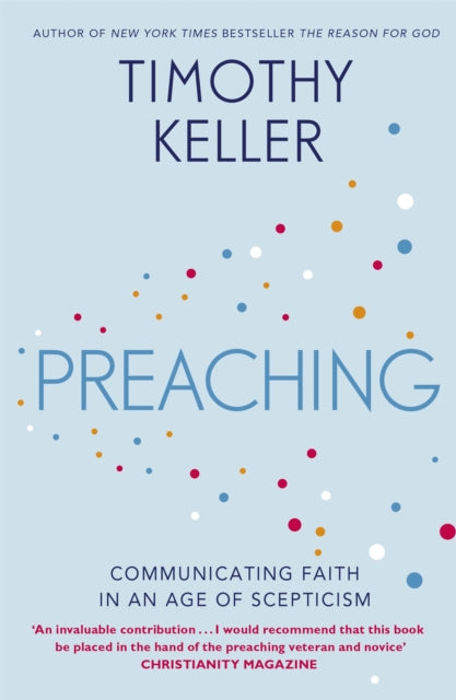 Preaching, Communicating Faith in an Age of Scepticism 9781444702187 Timothy J. Keller